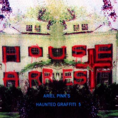 Ariel Pink -  House Arrest